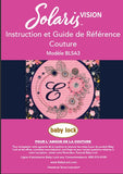 BABY LOCK SOLARIS VISION BLSA3 MACHINE A COUDRE COUTURE INSTRUCTION ET GUIDE DE REFERENCE 216 PAGES FRANC