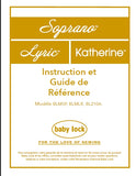 BABY LOCK SOPRANO BLMSP LYRIC BLMLR KATHERINE BL210A MACHINE A COUDRE INSTRUCTION ET GUIDE DE REFERENCE 143 PAGES FRANC