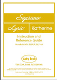 BABY LOCK SOPRANO BLMSP LYRIC BLMLR KATHERINE BL210A SEWING MACHINE INSTRUCTION AND REFERENCE GUIDE 140 PAGES ENG