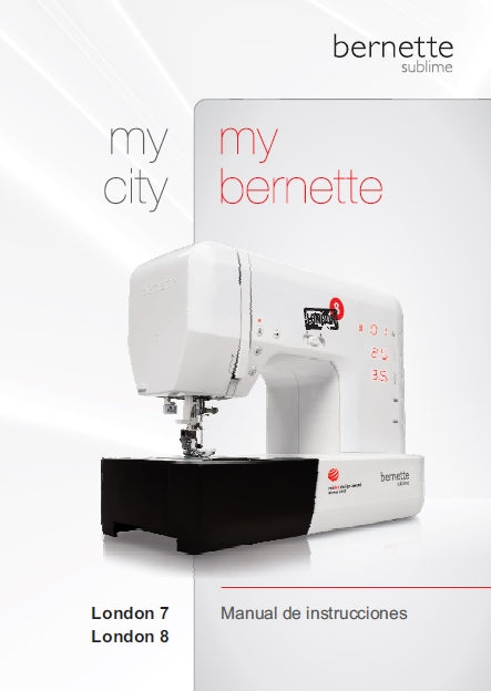 BERNETTE LONDON 7 LONDON 8 MAQUINA DE COSER MANUAL DE INSTRUCCIONES 85 PAGES ESP