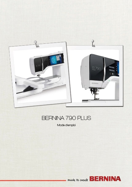 BERNINA 790 PLUS CRYSTAL EDITION MACHINE A COUDRE MODE D'EMPLOI 222 PAGES FRANC