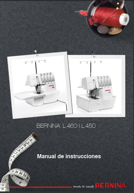 BERNINA L450 L460 OVERLOCK MAQUINA DE COSER MANUAL DE INSTRUCCIONES 64 PAGES ESP