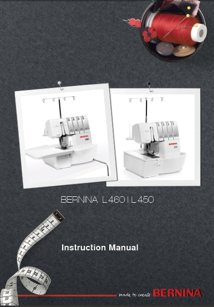 BERNINA L 460 L 450 OVERLOCKER SEWING MACHINE USER MANUAL 64 PAGES ENG