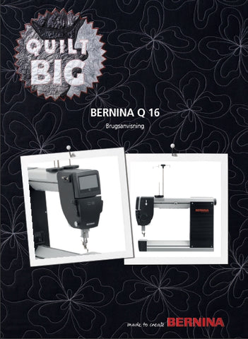 BERNINA Q16 QUILT SYMASKINE BRUGSANVISNING 78 PAGES DAN