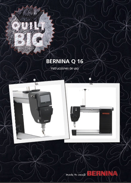 BERNINA Q16 QUILT MAQUINA DE COSER INSTRUCCIONES DE USO 80 PAGES ESP