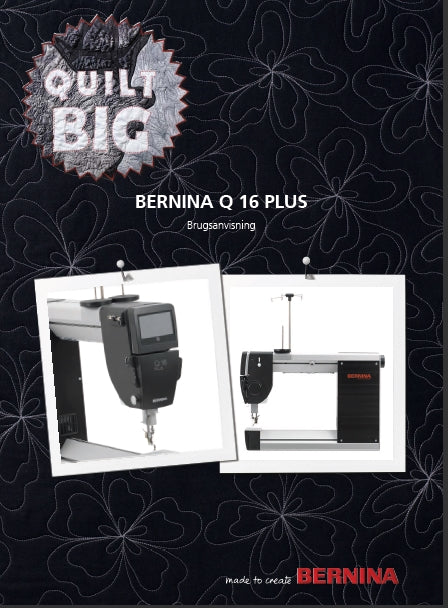 BERNINA Q16 PLUS QUILT SYMASKINE BRUGSANVISNING 82 PAGES DAN