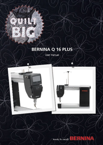BERNINA Q16 PLUS QUILT SEWING MACHINE USER MANUAL 84 PAGES ENG
