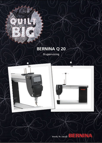 BERNINA Q20 QUILT SYMASKINE BRUGSANVISNING 82 PAGES DAN