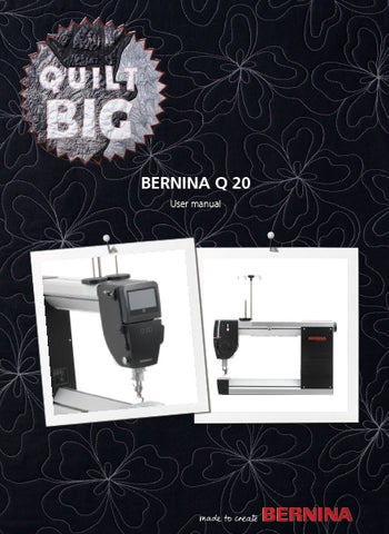 BERNINA Q20 QUILT SEWING MACHINE USER MANUAL 84 PAGES ENG