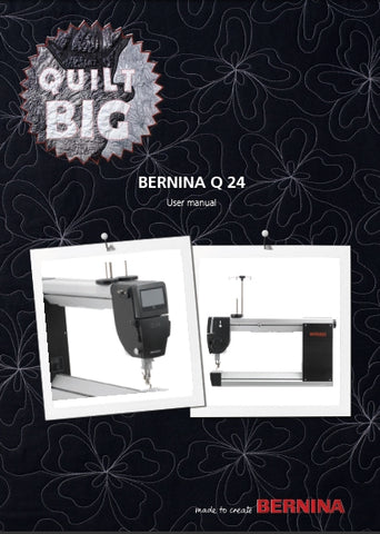 BERNINA Q24 QUILT SEWING MACHINE USER MANUAL 78 PAGES ENG