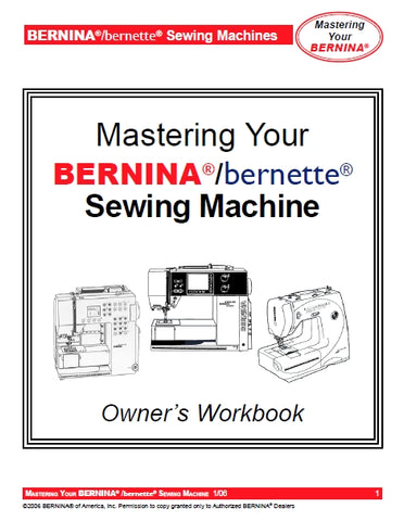 BERNINA 1008 CLASSIC 220 230 PE 240 ACTIVA 430 440 AURORA 630 640 730 ARTISA BERNETTE 55 65 80E 90E SEWING MACHINE OWNERS WORKBOOK 198 PAGES ENG