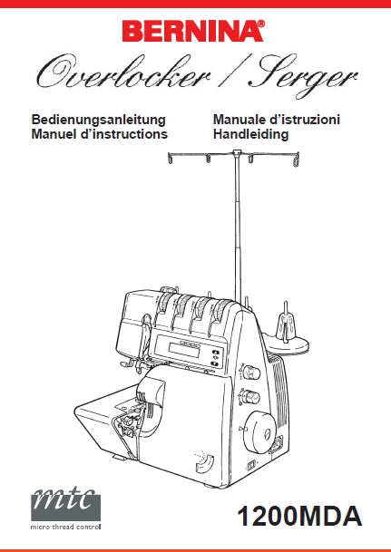 BERNINA 1200MDA OVERLOCKER/SERGER NAHMASCHINE MACHINE A COUDRE MACCHINA DA CUCIRE NAAIMACHINE BEDIENUNGSANLEITUNG MANUEL D'INSTRUCTIONS MANULE D'INSTRUZIONI HANDLEIDING 66 SEITE DE FR IT NL