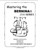 BERNINA 2500 SERIES SEWING MACHINE OWNERS GUIDECLASS WORKBOOK SECTION A 91 PAGES ENG