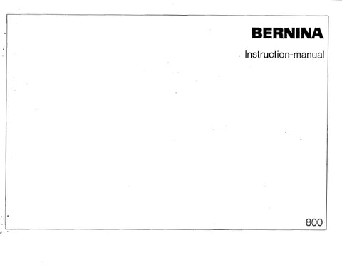 BERNINA 800 SEWING MACHINE INSTRUCTION MANUAL 16 PAGES ENG