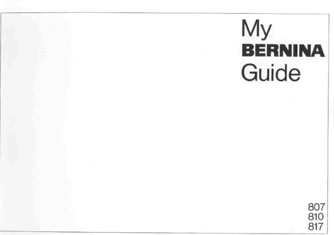 BERNINA 807 810 817 SEWING MACHINE USER GUIDE 57 PAGES ENG