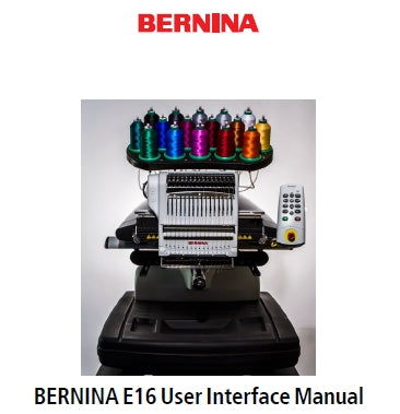 BERNINA E16 SEWING MACHINE USER INTERFACE MANUAL 110 PAGES ENG