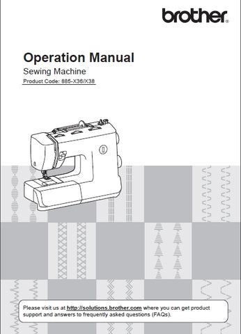 BROTHER 885-X36 885-X38  SEWING MACHINE OPERATION MANUAL 52 PAGES ENGLISH