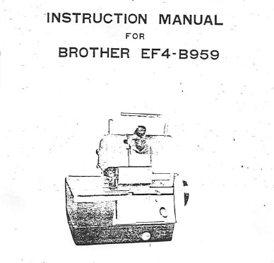 BROTHER EF4-B959 SEWING MACHINE INSTRUCTION MANUAL 33 PAGES ENG