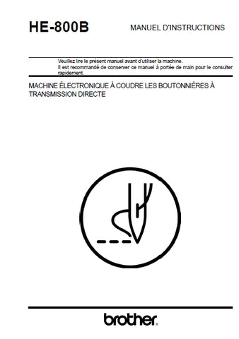 BROTHER HE-800B MACHINE A COUDRE MANUEL D'INSTRUCTIONS 108 PAGES FRANCAIS