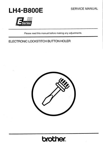 BROTHER LH4-B800E SEWING MACHINE SERVICE MANUAL BOOK 172 PAGES ENG