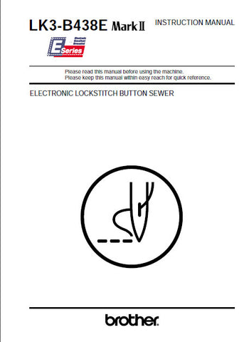 BROTHER LK3-B438E MARK II SEWING MACHINE INSTRUCTION MANUAL BOOK 62 PAGES ENG