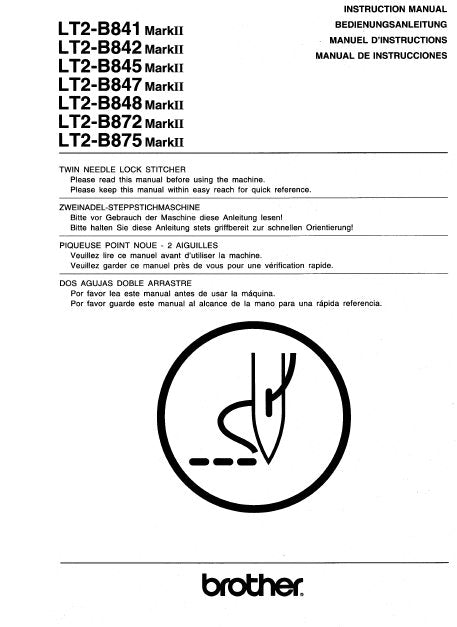 BROTHER LT2-B841 LT2-B842 LT2-B845 LT2-B847 LT2-B848 LT2-B872 LT2-B875 MKII SEWING MACHINE INSTRUCTION MANUAL BOOK 98 PAGES ENG DE FR ESP