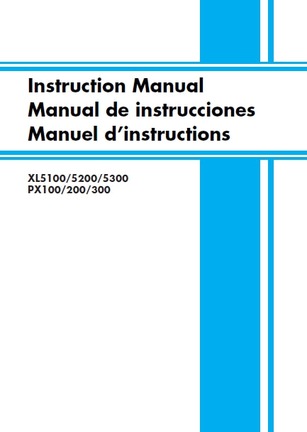 BROTHER XL5100 XL5200 XL5300 PX100 PX200 PX300 SEWING MACHINE MAQUINA DE COSER MACHINE A COUDRE OPERATION MANUAL MANUAL DE INSTRUCCIONES MANUEL D'INSTRUCTIONS 88 PAGES ENG ESP FR