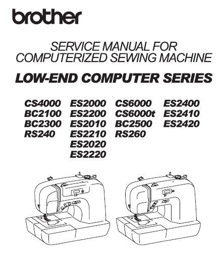 BROTHER CS4000 ES2000 CS6000 ES2400 BC2100 ES2200 CS6000t ES2410 RS240 ES2210 RS260 ES2020 ES2220 COMPUTERISED SEWING MACHINE SERVICE MANUAL 131 PAGES ENGLISH