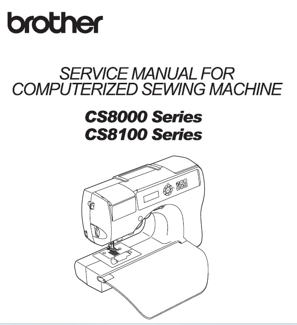 BROTHER CS8000 SERIES CS8100 SERIES COMPUTERISED SEWING MACHINE SERVICE MANUAL 208 PAGES ENGLISH
