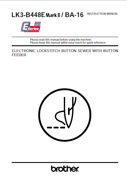 BROTHER LK3-B448E MARK II  BA-16 SEWING MACHINE INSTRUCTION MANUAL 78 PAGES ENGLISH