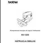 BROTHER NV-1200 MASZYNA DO SZYCIA INSTRUKCJA OBSLUGI 152 PAGES POLISH