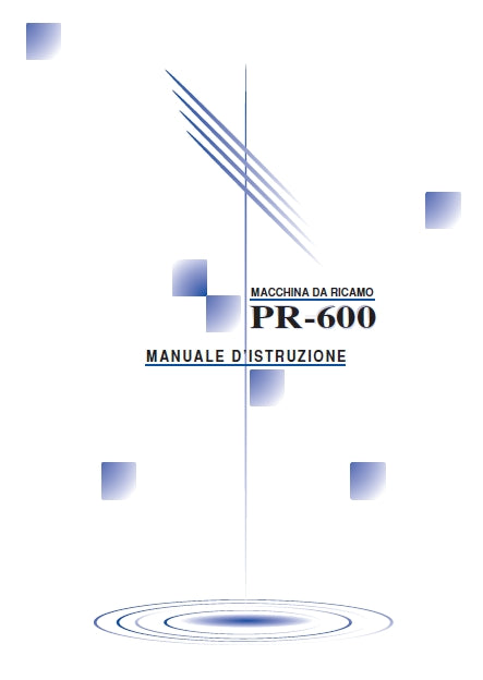 BROTHER PR-600 MACCHINA DA CUCIRE MANUALE D'ISTRUZIONE 227 PAGES ITALIANO