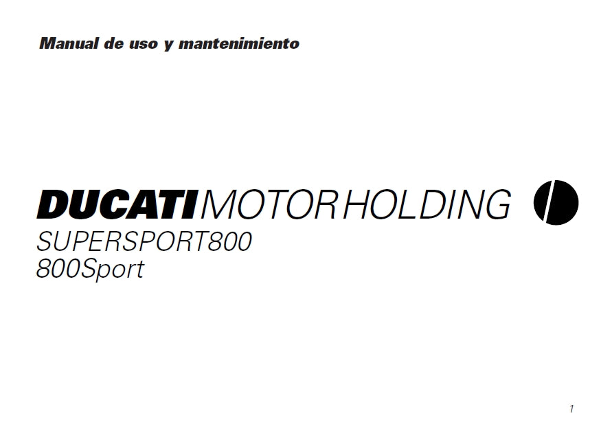 DUCATI MOTOR HOLDING SUPERSPORT 800 800 SPORT MOTOCICLO MANUAL DE USO Y MANTENIMIENTO 80 PAGINE ITAL