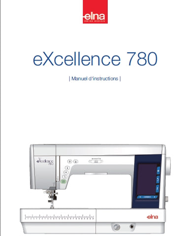 ELNA EXCELLENCE 780 MACHINE A COUDRE MANUEL D'INSTRUCTIONS 112 PAGES FRANCAIS