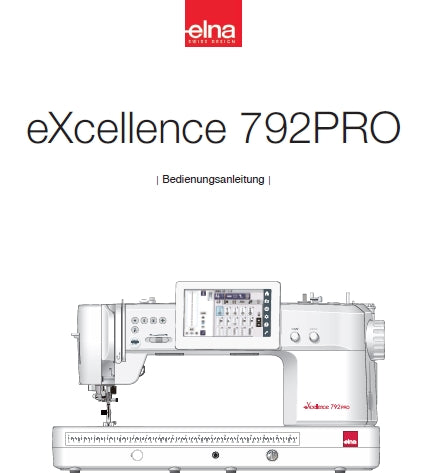 ELNA EXCELLENCE 792PRO NAHMASCHINE BEDIENUNGSANLEITUNG 160 SEITE DEUTSCH