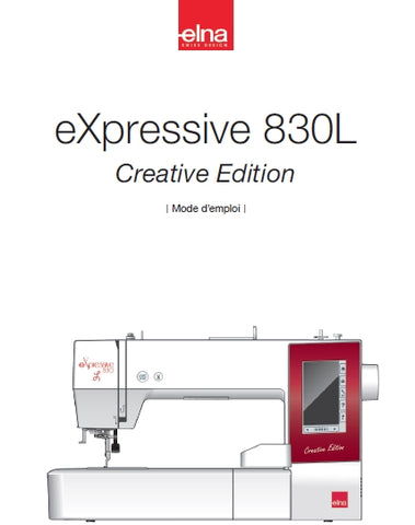ELNA EXPRESSIVE 830L CREATIVE EDITION MACHINE A COUDRE MODE D'EMPLOI 88 PAGES FRANCAIS (Copy)