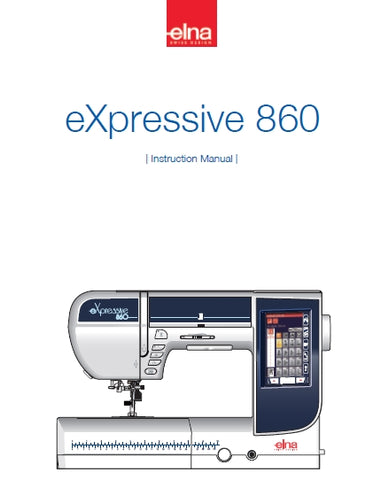 ELNA EXPRESSIVE 860 SEWING MACHINE INSTRUCTION MANUAL 138 PAGES ENG