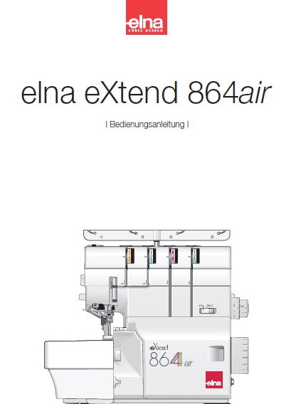 ELNA EXTEND 864AIR NAHMASCHINE BEDIENUNGSANLEITUNG 64 SEITE DEUTSCH