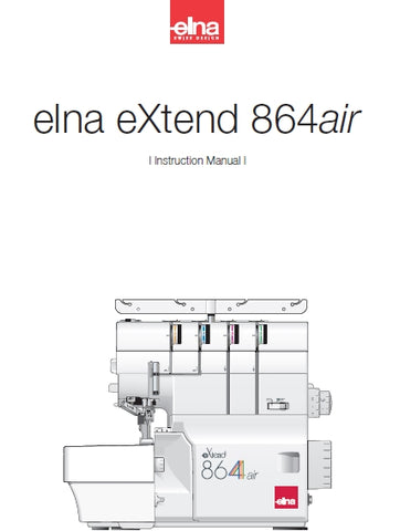 ELNA EXTEND 864AIR SEWING MACHINE INSTRUCTION MANUAL 64 PAGES ENG