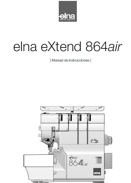 ELNA EXTEND 864AIR MAQUINA DE COSER MANUAL DE INSTRUCCIONES 64 PAGES ESPANOL