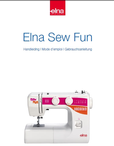 ELNA SEW FUN NAAIMACHINE MACHINE A COUDRE NAHMASCHINE HANDLEIDING MODE D'EMPLOI GEBRAUCHSANLEITUNG 47 PAGES NL FR DE