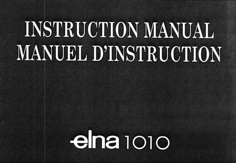 ELNA 1010 SEWING MACHINE MACHINE A COUDRE INSTRUCTION MANUAL MANUEL D'INSTRUCTION 43 PAGES ENG FRANC