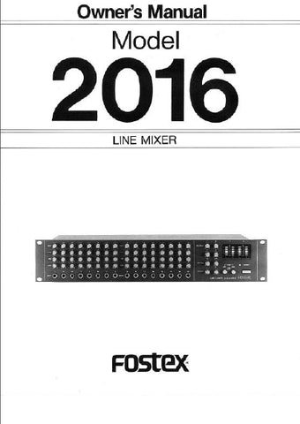 FOSTEX 2016 LINE MIXER OWNER'S MANUAL 16 PAGES ENGLISH