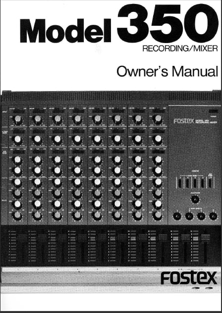 FOSTEX 350 RECORDING/MIXER OWNER'S MANUAL 18 PAGES ENGLISH