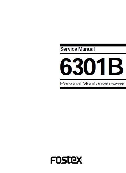 FOSTEX 6301B PERSONAL MONITOR SELF POWERED SERVICE MANUAL 12 PAGES ENGLISH