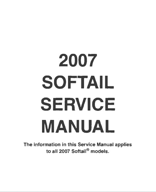 HARLEY-DAVIDSON SOFTAIL 2007 MOTORCYCLE SERVICE MANUAL 652 PAGES ENGLISH