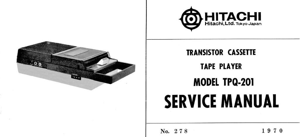 HITACHI TPQ-201 TRANSISTOR CASSETTE TAPE PLAYER SERVICE MANUAL INC PCBS SCHEM DIAG AND PARTS LIST 8 PAGES ENG