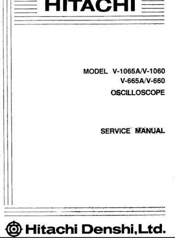 HITACHI V-660 V-665A V-1060 V-1065A OSCILLOSCOPE SERVICE MANUAL INC BLK DIAG PCBS SCHEM DIAGS AND PARTS LIST 139 PAGES ENG