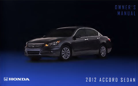 HONDA ACCORD SEDAN 2012 MOTOR CAR OWNERS MANUAL 452 PAGES ENGLISH