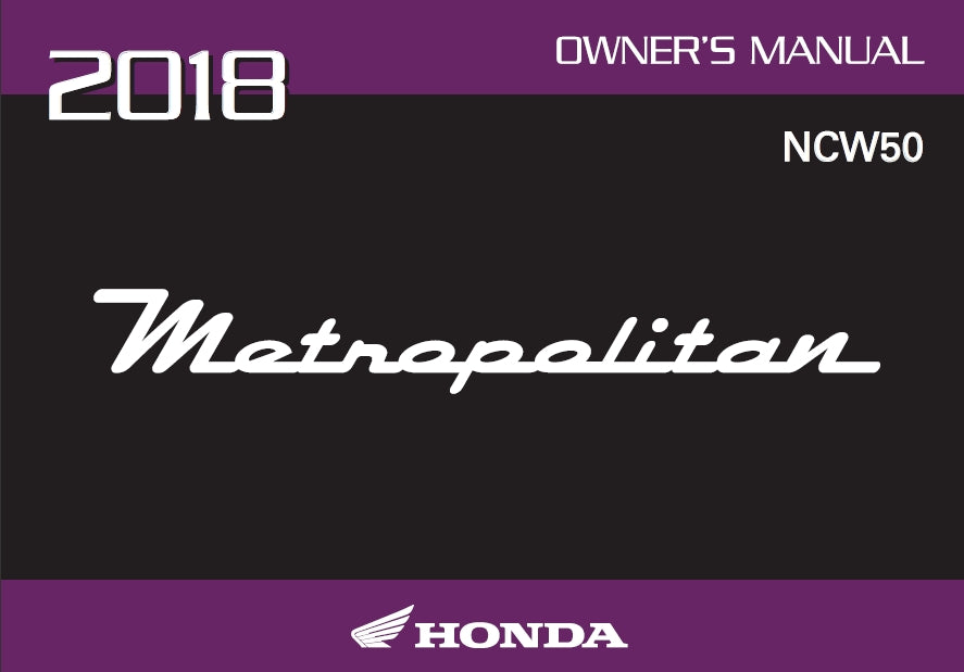 HONDA NCW50 METROPOLITAN 2018 MOTORCYCLE OWNERS MANUAL 132 PAGES ENGLISH